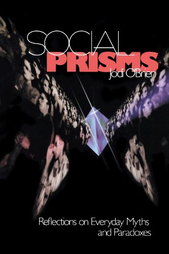 Social Prisms: Reflections on Everyday Myths and Paradoxes