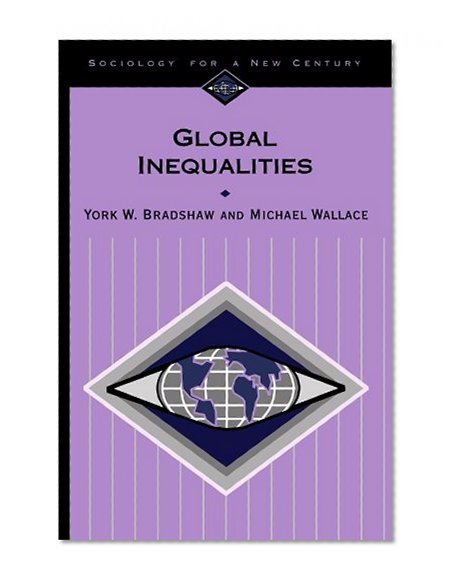 Global Inequalities (Sociology for a New Century Series)