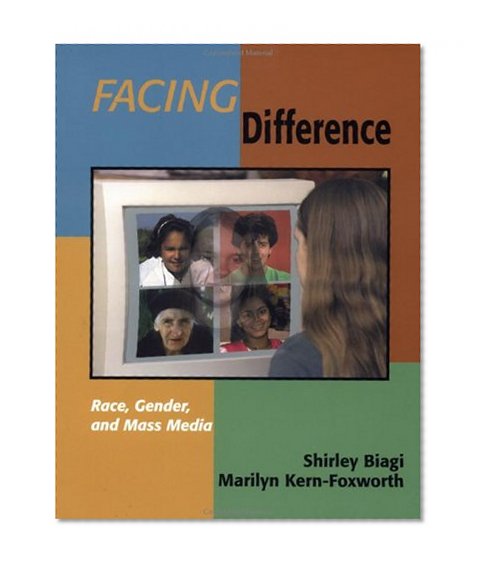 Facing Difference: Race, Gender, and Mass Media (Pine Forge Press Series in Research Methods and Statistics)