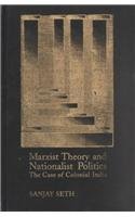 Marxist Theory and Nationalist Politics: The Case of Colonial India