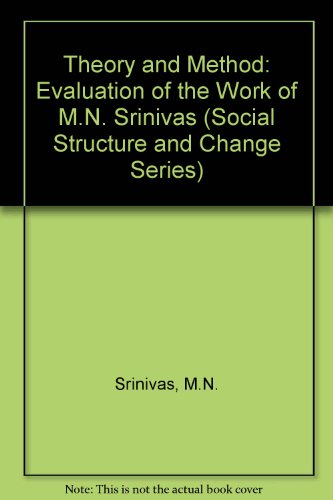 Theory and Method: Evaluation of the Work of M.N. Srinivas (Social Structure and Change)
