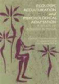 Ecology, Acculturation and Psychological Adaptation: A Study of Adivasis in Bihar