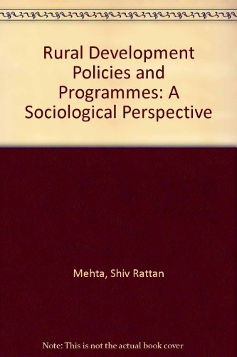 Rural Development Policies and Programmes: A Sociological Perspective