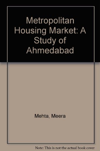 Metropolitan Housing Market: A Study of Ahmedabad