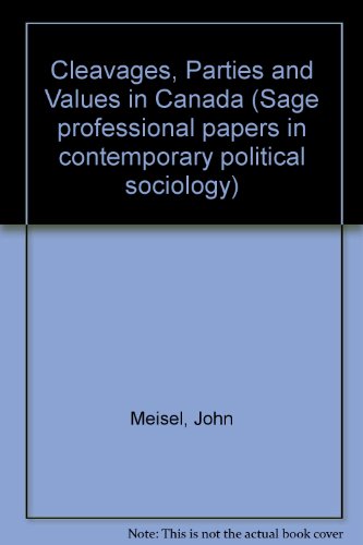 Cleavages, Parties and Values in Canada (Sage professional papers in contemporary political sociology ; ser. no. 06-003)