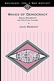 Waves of Democracy: Social Movements and Political Change (Sociology for a New Century Series)