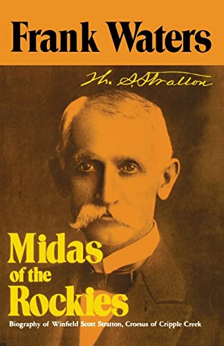 Midas of the Rockies: The Story of Stratton & Cripple Creek (Story of Stratton and Cripple Creek)