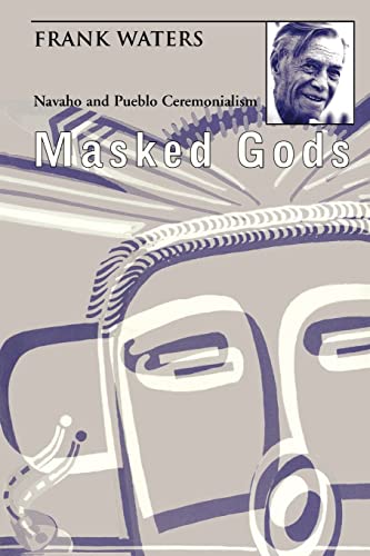 Masked Gods: Navaho & Pueblo Ceremonialism