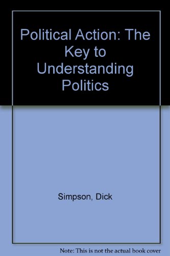 Political Action: Key To Understanding Politics