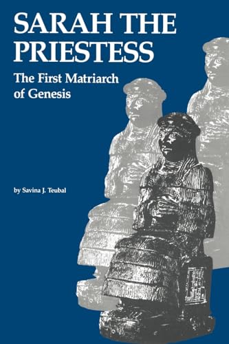 Sarah the Priestess: The First Matriarch of Genesis