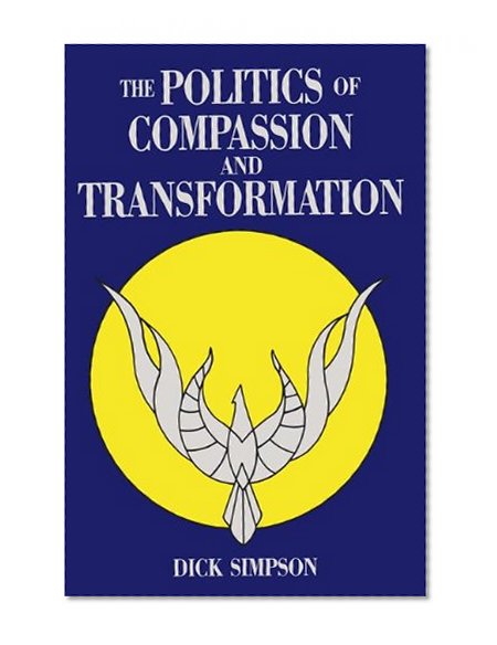 Politics Of Compassion: And Transformation