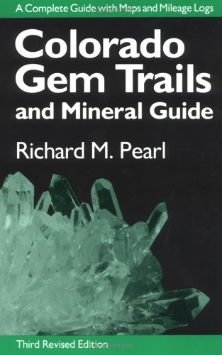 Colorado Gem Trails: And Mineral Guide