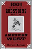 1001 Most Asked Questions American West
