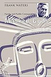 Masked Gods: Navaho & Pueblo Ceremonialism