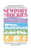 Newport in the Rockies: The Life & Good Times of Colorado Springs