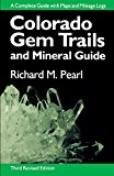 Colorado Gem Trails: And Mineral Guide