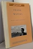 Frank Waters: Man and Mystic