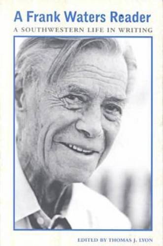 Frank Waters Reader: Southwestern Life In Writing