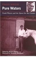 Pure Waters: Frank Waters & Quest For Cosmic