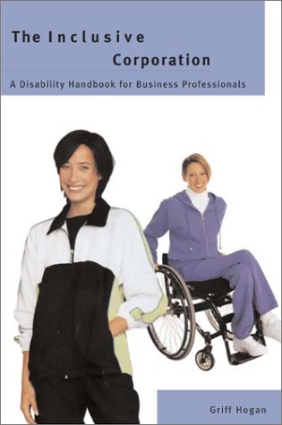 The Inclusive Corporation: A Disability Handbook for Business Professionals
