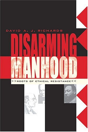 Disarming Manhood: Roots of Ethical Resistance