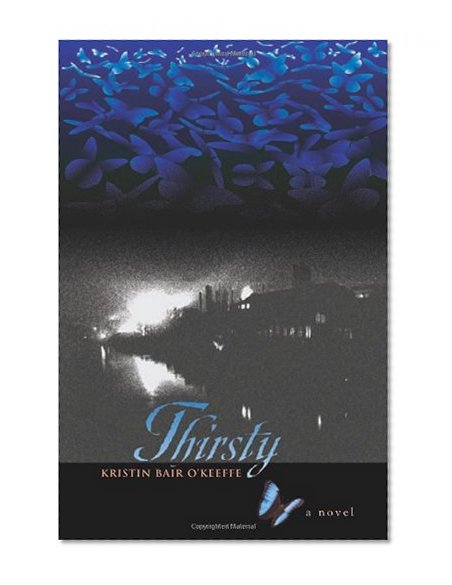 Thirsty: A Novel