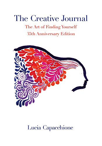 Book Cover The Creative Journal: The Art of Finding Yourself: 35th Anniversary Edition