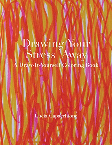 Book Cover Drawing Your Stress Away: A Draw-It-Yourself Coloring Book (Draw-It-Yourself Coloring Books)