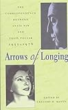Arrows of Longing: The Correspondence Between Anais Nin and Felix Pollak, 1952-1976