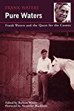 Pure Waters: Frank Waters & Quest For Cosmic