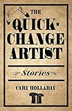 The Quick-Change Artist: Stories