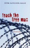 Teach the Free Man: Stories
