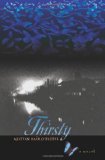 Thirsty: A Novel