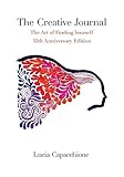 The Creative Journal: The Art of Finding Yourself: 35th Anniversary Edition
