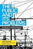 The Public and Its Problems: An Essay in Political Inquiry