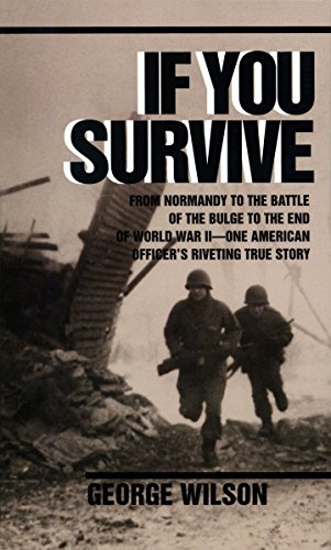 Book Cover If You Survive: From Normandy to the Battle of the Bulge to the End of World War II, One American Officer's Riveting True Story