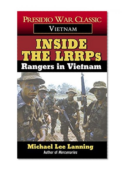 Inside the LRRPs: Rangers in Vietnam