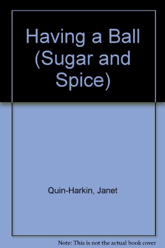 HAVING A BALL #20 (Sugar and Spice)