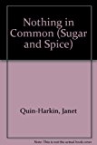 NOTHING IN COMMON (Sugar and Spice)