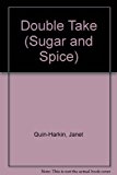 DOUBLE TAKE (Sugar and Spice)