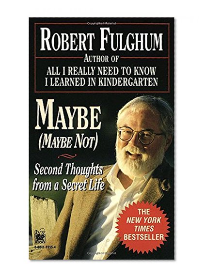 Maybe (Maybe Not): Second Thoughts from a Secret Life