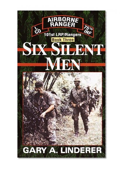 Six Silent Men...Book Three: 101st LRP / Rangers (Book 3)