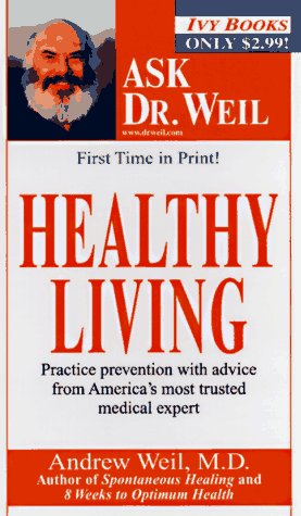 Healthy Living (Ask Dr. Weil)