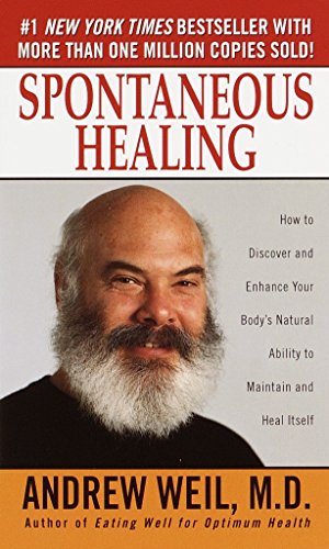 Book Cover Spontaneous Healing : How to Discover and Embrace Your Body's Natural Ability to Maintain and Heal Itself
