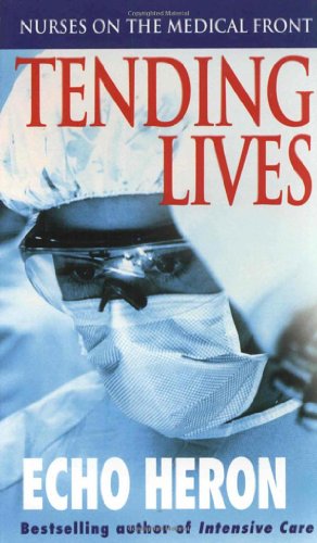 Tending Lives: Nurses on the Medical Front