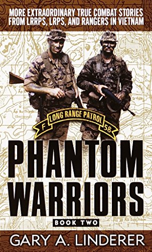 Phantom Warriors: Book 2: More Extraordinary True Combat Stories from LRRPS, LRPS, and Rangers in Vietnam
