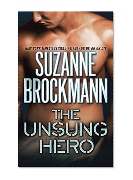 The Unsung Hero (Troubleshooters, Book 1)