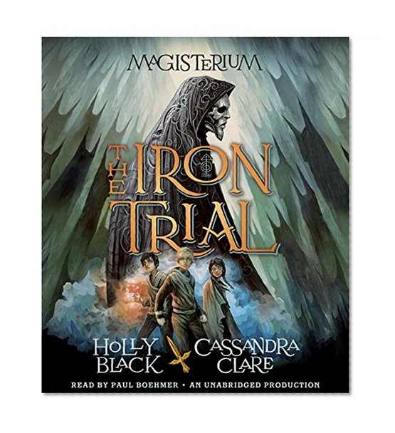 The Iron Trial: Book One of Magisterium (The Magisterium)