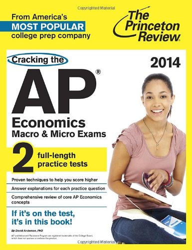 Cracking the AP Economics Macro & Micro Exams, 2014 Edition (College Test Preparation)