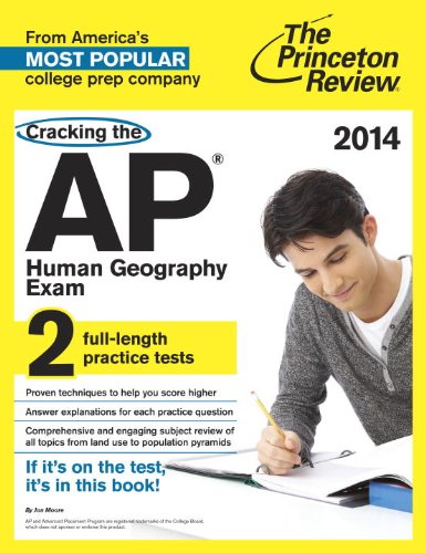 Cracking the AP Human Geography Exam, 2014 Edition (College Test Preparation)